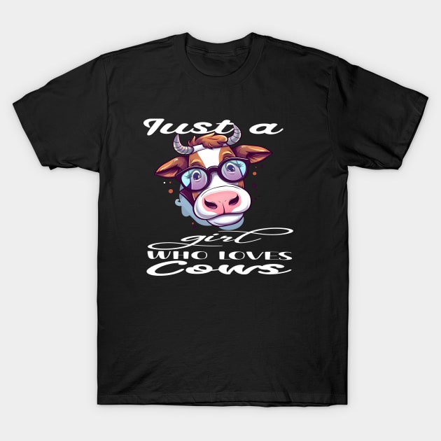 just a girl who loves cows T-Shirt by kakimonkey